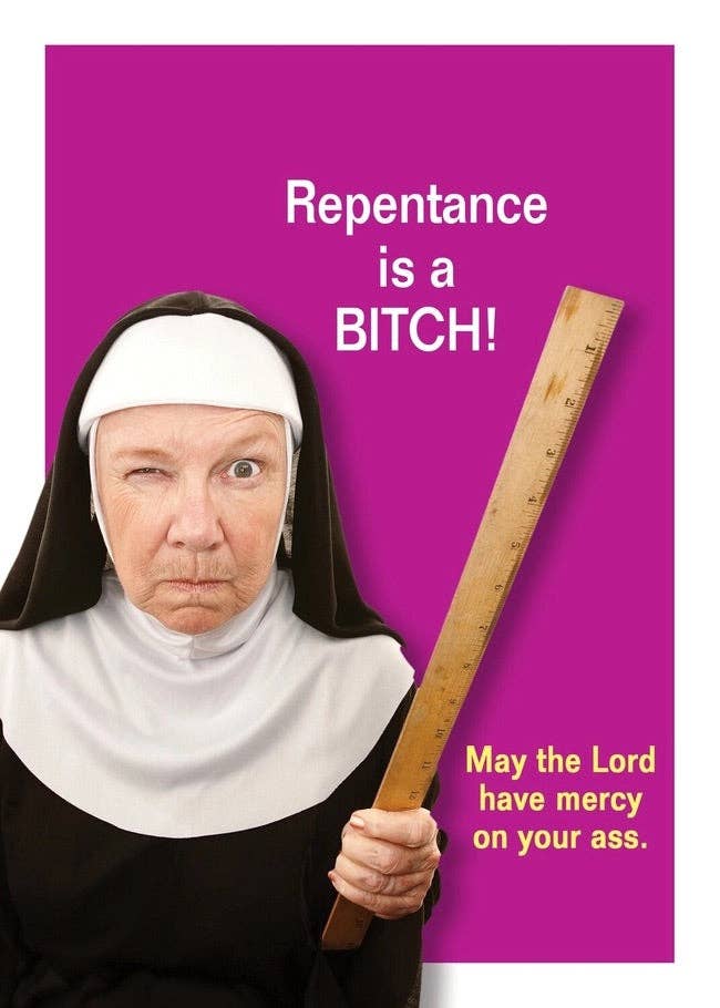 Birthday Card – “Repentance is a Bitch”