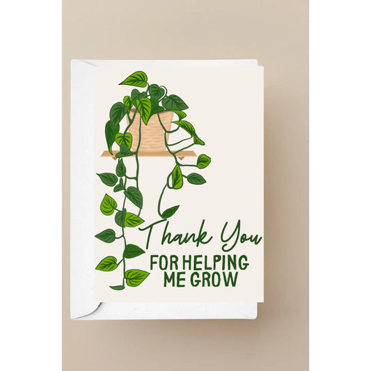 Thank You For Helping Me Grow Card