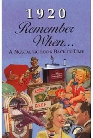 Remember When...A Nostalgic Look Back In Time 1920-1929