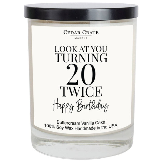40th Birthday Candle - Look At You Turning 20 Twice