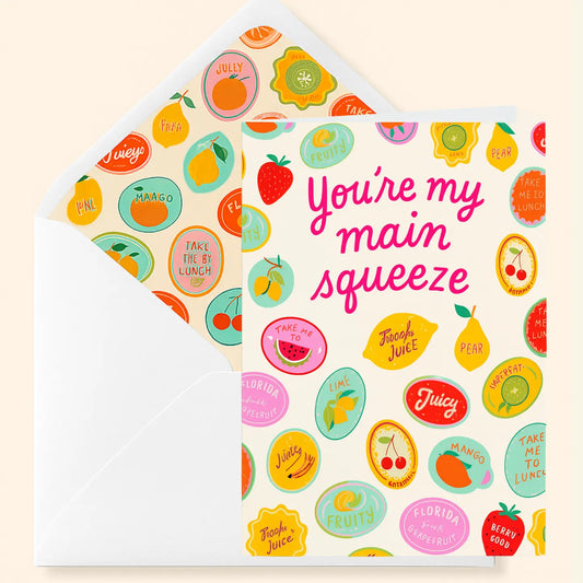 You’re My Main Squeeze Card