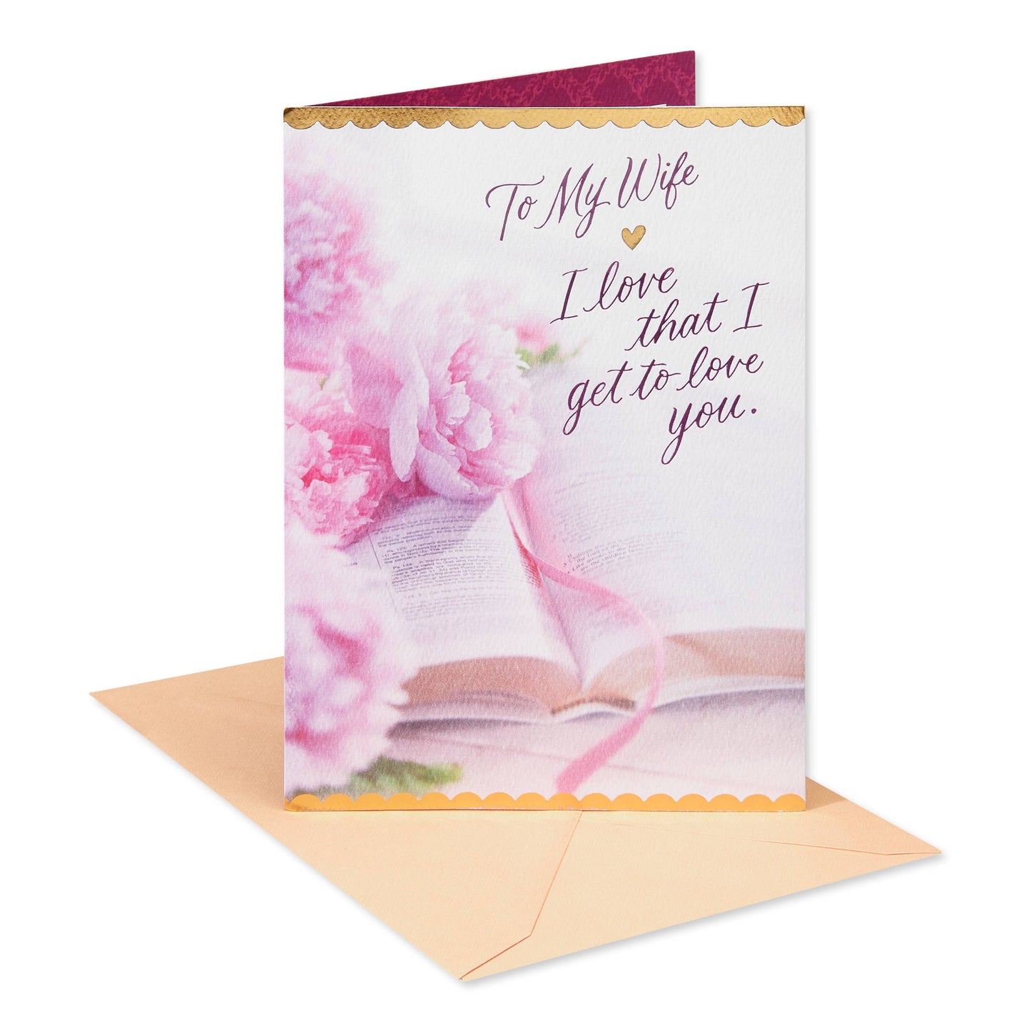 To My Wife I Love That I Get to Love You Card - Anniversary Card