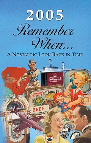 Remember When...A Nostalgic Look Back In Time 2000-2009
