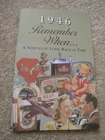 Remember When...A Nostalgic Look Back In Time 1940-1949