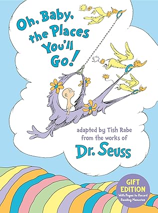 Dr. Seuss Oh, Baby the Places You'll Go!  Gift Edition