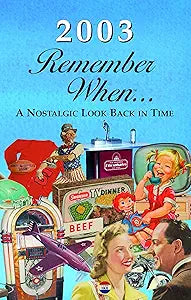 Remember When...A Nostalgic Look Back In Time 2000-2009