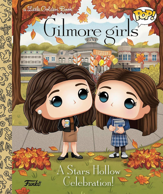 A Little Golden Book - Gilmore Girls - A Stars Hollow Celebration!