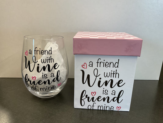 A Friend With Wine is a Friend of Mine wine glass with box