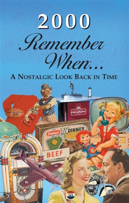 Remember When...A Nostalgic Look Back In Time 2000-2009