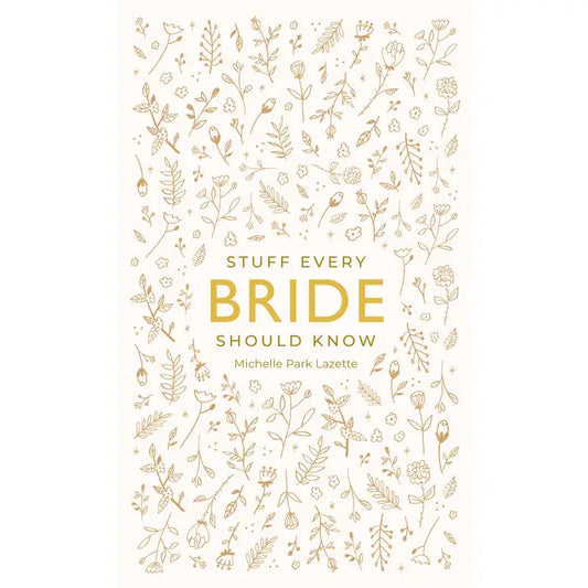 Stuff Every Bride Should Know