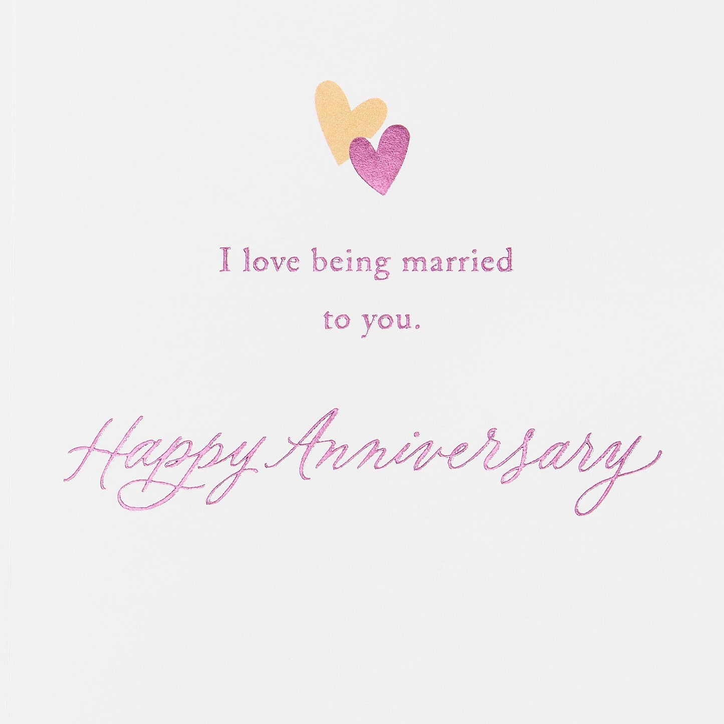 To My Wife I Love That I Get to Love You Card - Anniversary Card