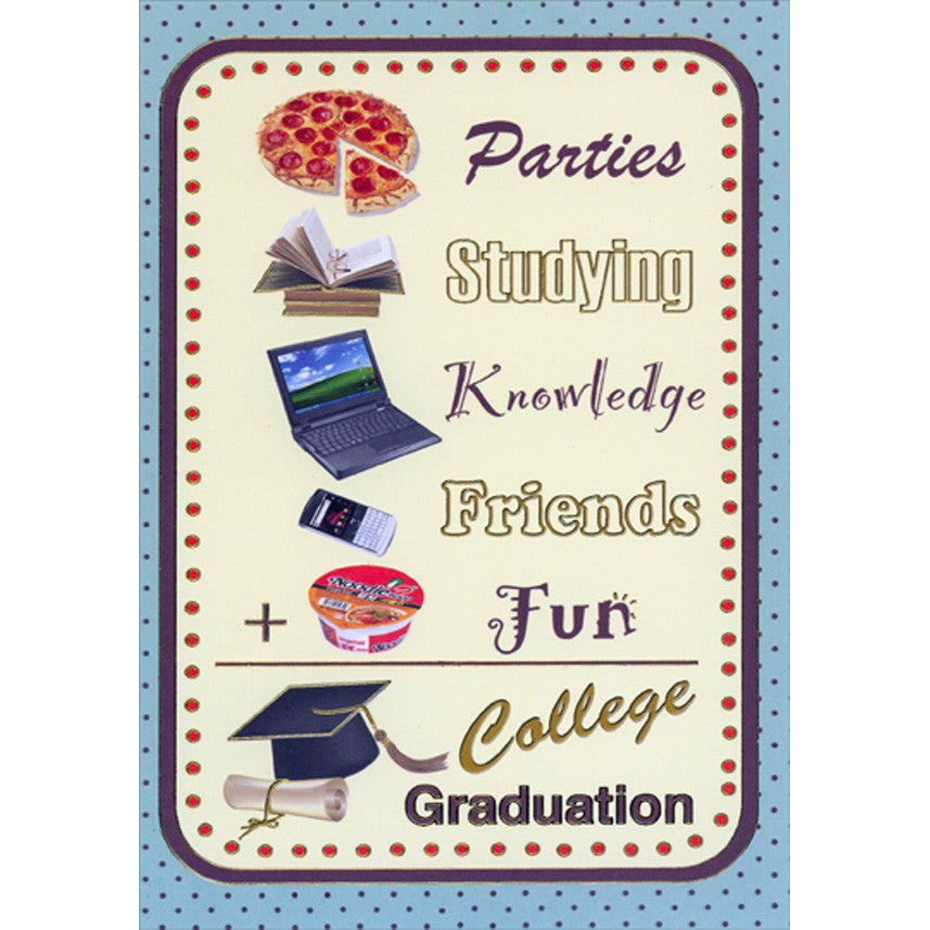 Parties, Studying, Knowledge, Friends Plus Fun College Graduation Card