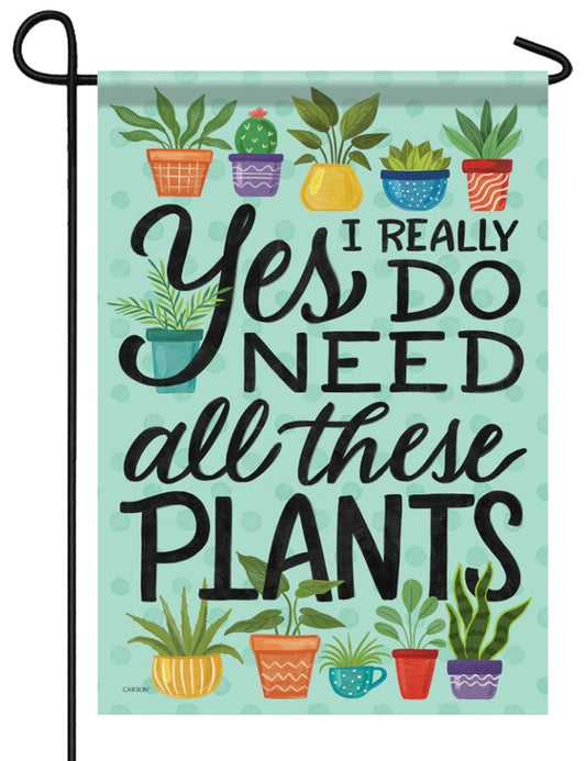 I Need All These Plants Flag